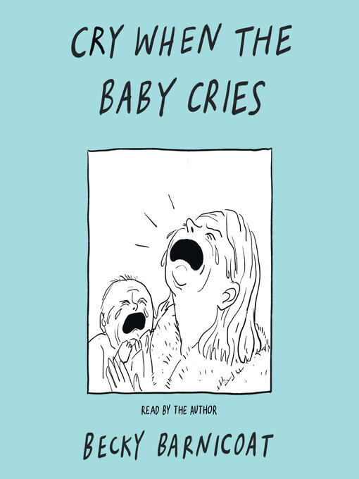 Title details for Cry When the Baby Cries by Becky Barnicoat - Available